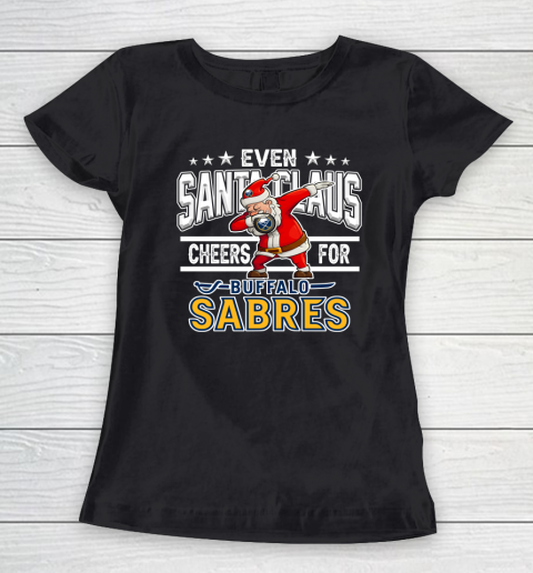 Buffalo Sabres Even Santa Claus Cheers For Christmas NHL Women's T-Shirt