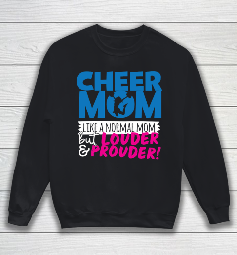 Mother's Day Funny Gift Ideas Apparel  Cheer Mom Like A Normal Mom But Louder Sweatshirt