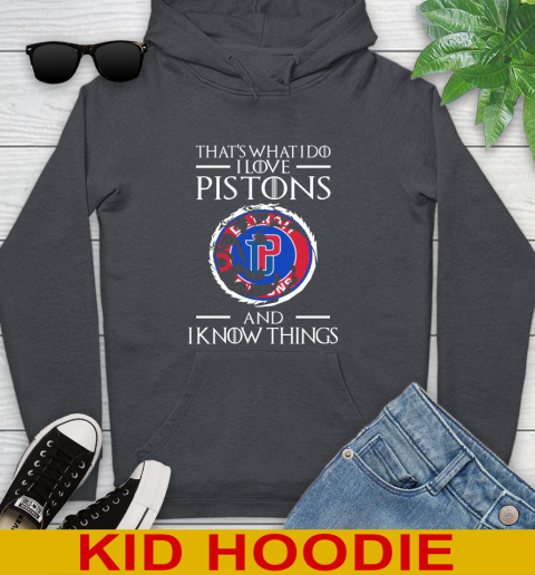 Detroit Pistons NBA Basketball That's What I Do I Love My Team And I Know Things Game Of Thrones 136