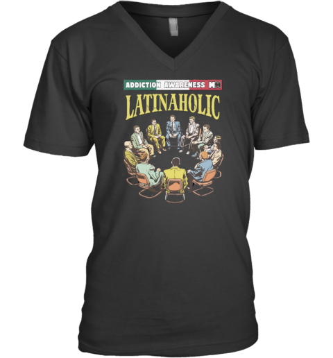 Addiction Awareness Latinaholic V-Neck T-Shirt