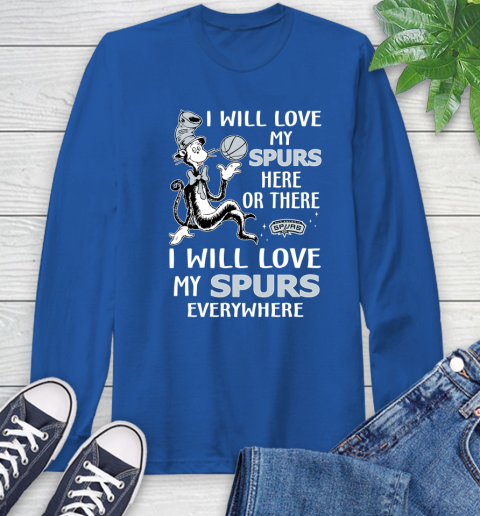 NBA Basketball San Antonio Spurs I Will Love My Spurs Everywhere Dr Seuss Shirt Long Sleeve T-Shirt 11