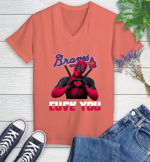 MLB Atlanta Braves Deadpool Love You Fuck You Baseball Sports Women's V-Neck T-Shirt 6