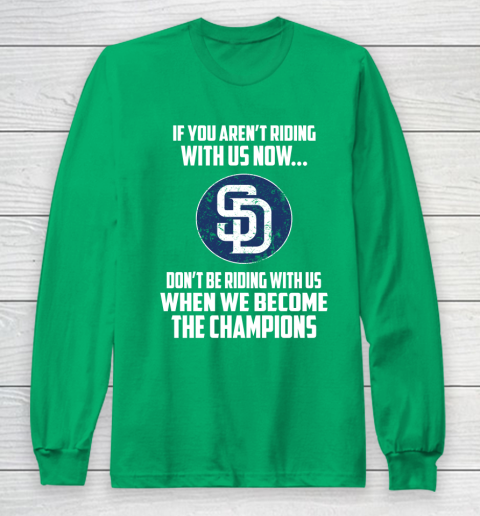 MLB San Diego Padres Baseball We Become The Champions Long Sleeve T-Shirt 4