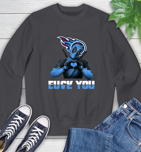 NHL Tennessee Titans Deadpool Love You Fuck You Football Sports Sweatshirt 6