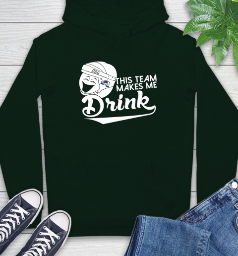 Colorado Avalanche NHL Hockey This Team Makes Me Drink Adoring Fan Hoodie 12
