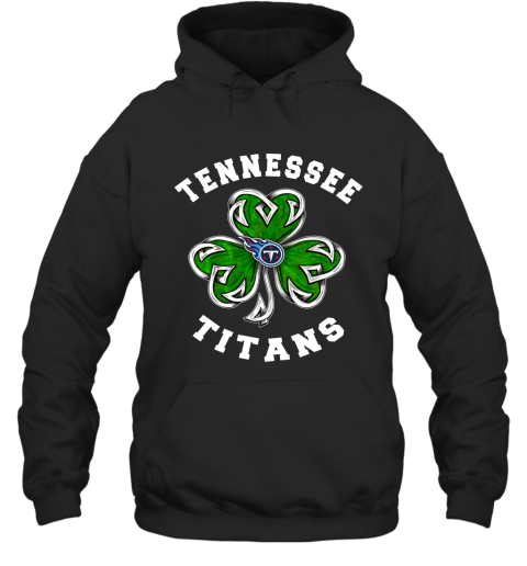 NFL Tennessee Titans Three Leaf Clover St Patrick's Day Football Sports FLyxmpnrTLy hoodie 23 95 151514 front black