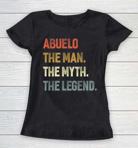 Grandpa Funny Gift Apparel  Abuelo The Man The Myth The Legend Grandpa Women's T-Shirt