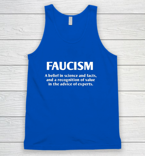 FAUCISM A belief in science and facts Tank Top 4