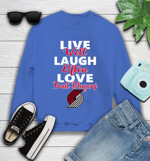 NBA Basketball Portland Trail Blazers Live Well Laugh Often Love Shirt Youth Sweatshirt 5