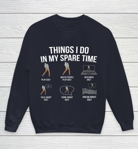 Mens 6 Things I Do In My Spare Time Funny Golf Player Novelty Youth Sweatshirt 2