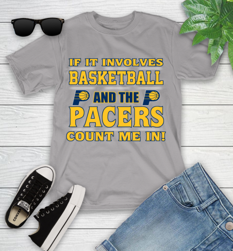 NBA If It Involves Basketball And Indiana Pacers Count Me In Sports Youth T-Shirt 4