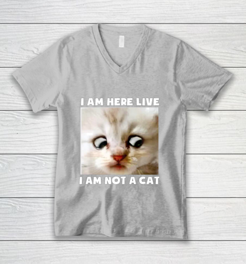 I Am Here Live I Am Not A Cat Funny Lawyer Cat Meme V-Neck T-Shirt 3