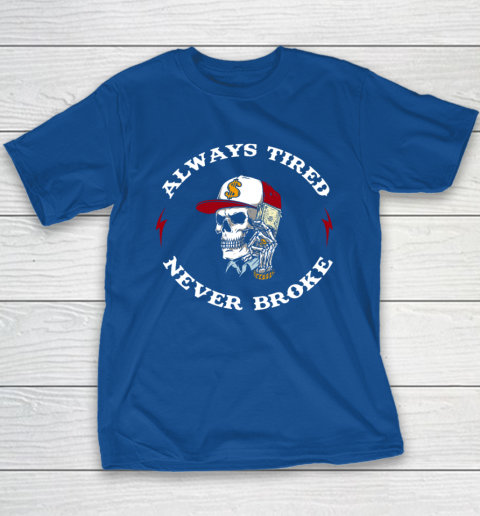 Skull Always Tired Never Broke Youth T-Shirt 6