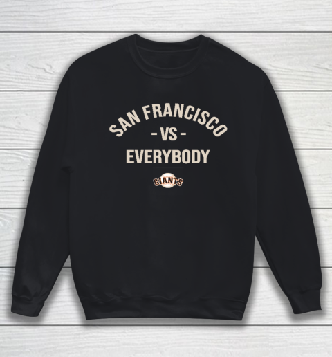 San Francisco Giants Vs Everybody Sweatshirt