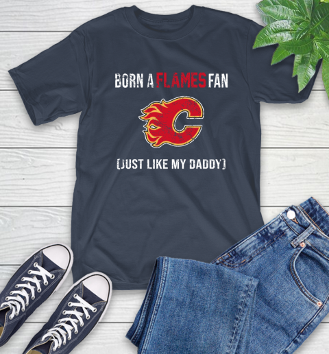 NHL Calgary Flames Hockey Loyal Fan Just Like My Daddy Shirt T-Shirt 3