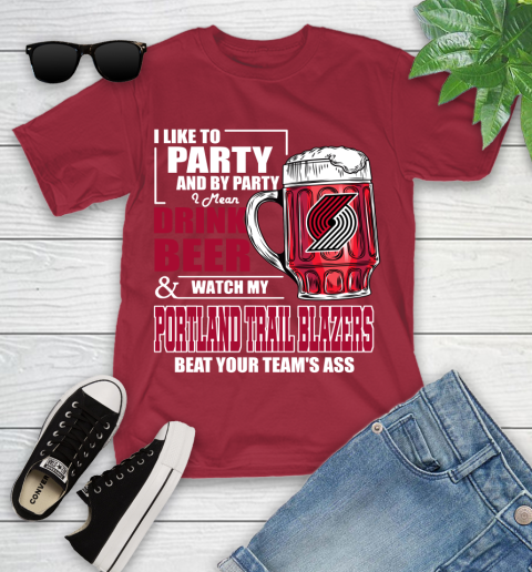 NBA Drink Beer and Watch My Portland Trail Blazers Beat Your Team's Ass Basketball Youth T-Shirt 14