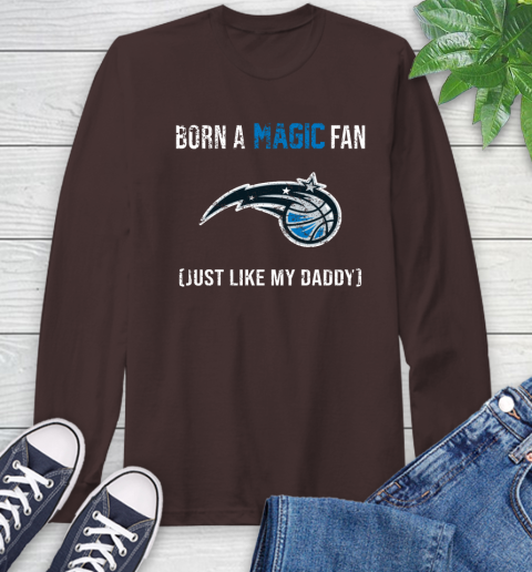 NBA Orlando Magic Loyal Fan Just Like My Daddy Basketball Shirt Long Sleeve T-Shirt 8