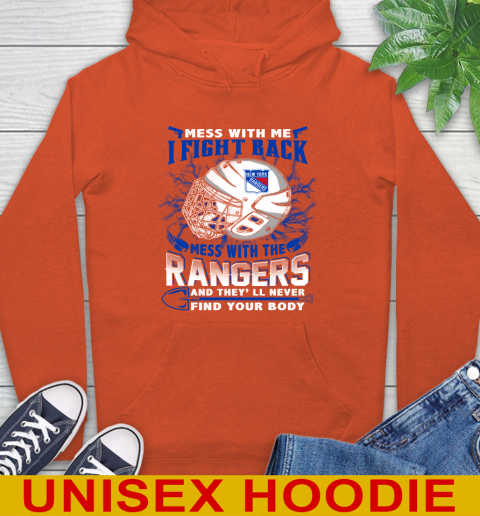 NHL Hockey New York Rangers Mess With Me I Fight Back Mess With My Team And They'll Never Find Your Body Shirt Hoodie 4