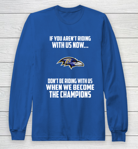 NFL Baltimore Ravens Football We Become The Champions Long Sleeve T-Shirt 6