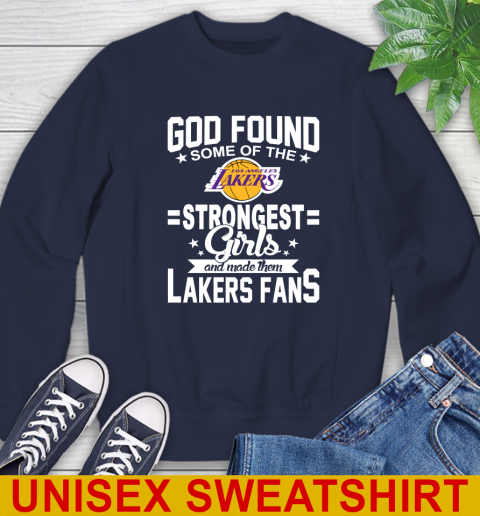 Los Angeles Lakers NBA Basketball God Found Some Of The Strongest Girls Adoring Fans Sweatshirt 2