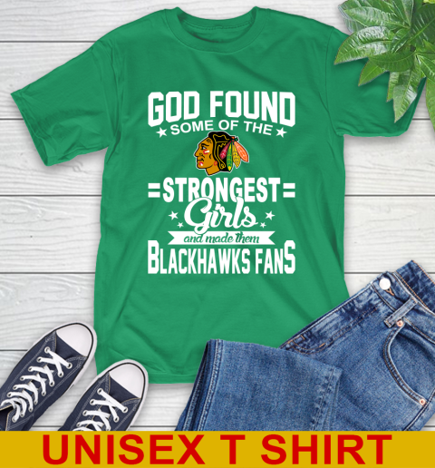 Chicago Blackhawks NHL Football God Found Some Of The Strongest Girls Adoring Fans T-Shirt 7