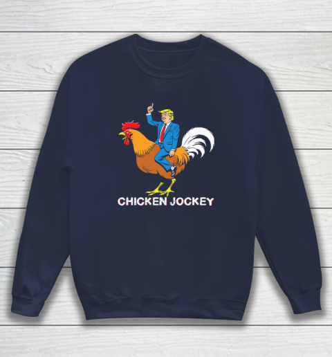 Chicken Jockey Funny Trump Sweatshirt 2