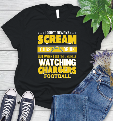 San Diego Chargers NFL Football I Scream Cuss Drink When I'm Watching My Team Women's T-Shirt