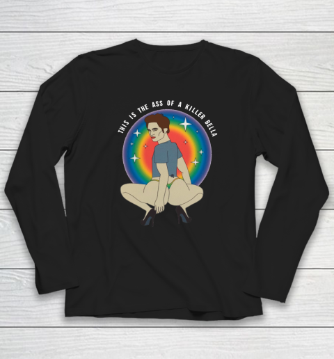 This Is The Ass Of A Killer Bella Long Sleeve T-Shirt