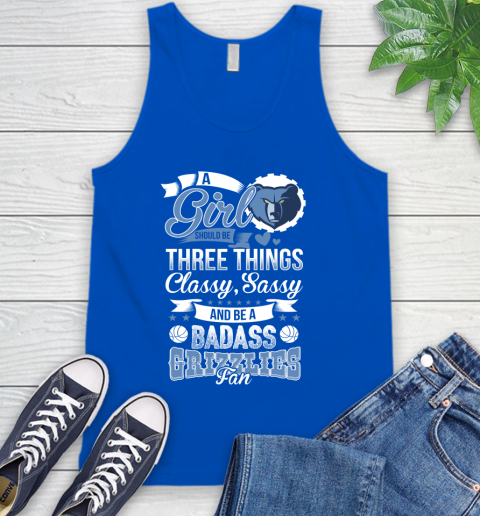 Memphis Grizzlies NBA A Girl Should Be Three Things Classy Sassy And A Be Badass Fan Tank Top 4