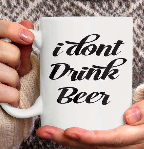 Funny White Lie Quotes I don't Drink Beer Ceramic Mug 11oz
