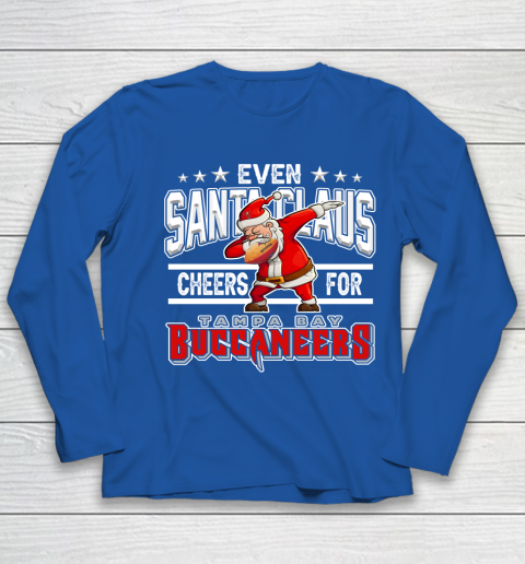 Tampa Bay Buccaneers Even Santa Claus Cheers For Christmas NFL Youth Long Sleeve 7