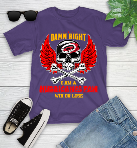 NHL Damn Right I Am A Carolina Hurricanes Win Or Lose Skull Hockey Sports Youth T-Shirt 3