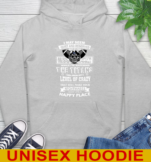 Tennessee Titans NFL Football If You Mess With Me While I'm Watching My Team Hoodie 6
