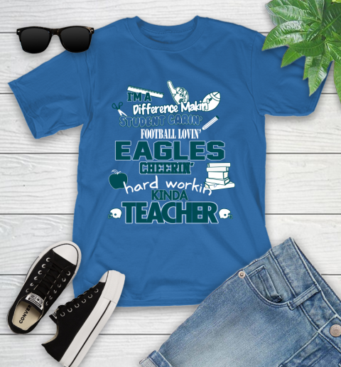 Philadelphia Eagles NFL I'm A Difference Making Student Caring Football Loving Kinda Teacher Youth T-Shirt 12