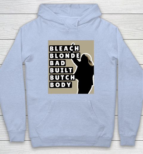 Bleach Blonde Bad Built Butch Body Hoodie 5