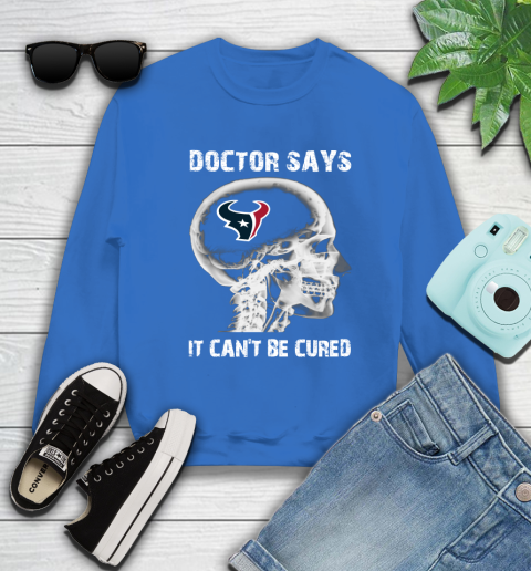 NFL Houston Texans Football Skull It Can't Be Cured Shirt Sweatshirt 10