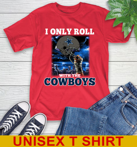 Dallas Cowboys NFL Football I Only Roll With My Team Sports T-Shirt 12
