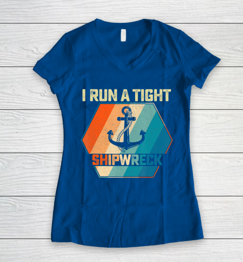 I Run A Tight Shipwreck Funny Vintage Mom Dad Quote T-Shirt I Run A Tight Shipwreck Funny Vintage Mom Dad Quote T-Shirt