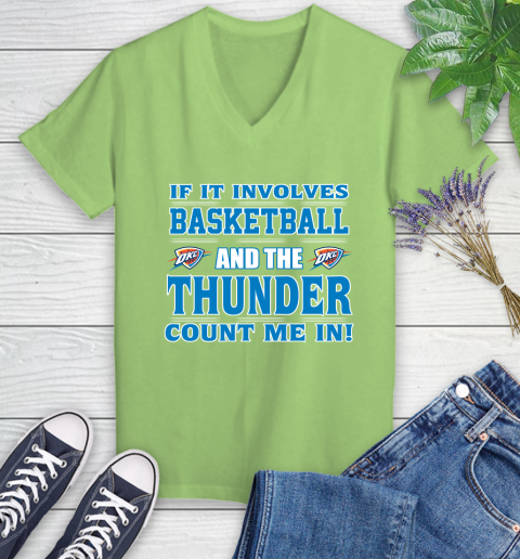 NBA If It Involves Basketball And Oklahoma City Thunder Count Me In Sports Women's V-Neck T-Shirt 11