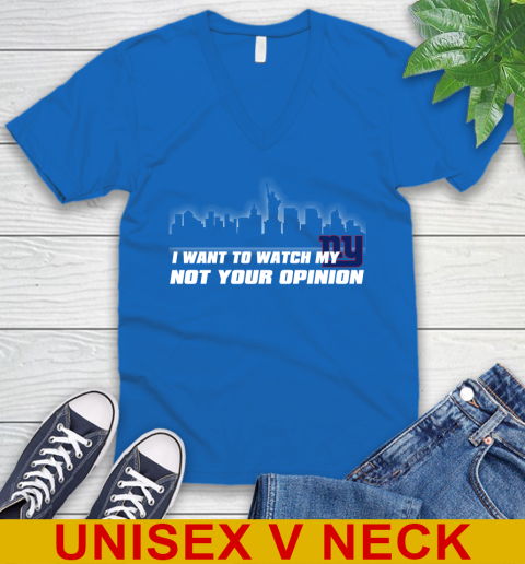New York Giants NFL I Want To Watch My Team Not Your Opinion V-Neck T-Shirt 5