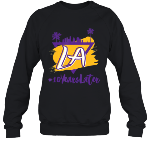 10 Years Later LA Sweatshirt
