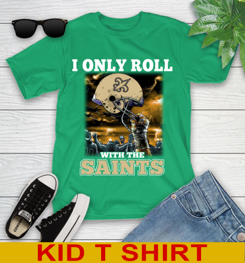 New Orleans Saints NFL Football I Only Roll With My Team Sports Youth T-Shirt 7
