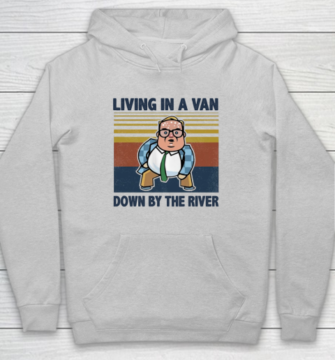 Matt Foley Living In A Van Down By The River Hoodie 4