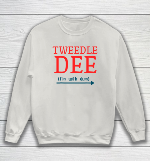 Tweedle Dee I'm With Dum Couple And Friends Funny Lazy Costume Sweatshirt 8