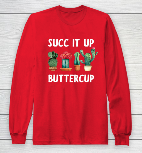 Cactus Lovers Succ It Up Buttercup Pun Funny novelty Long Sleeve T-Shirt 7