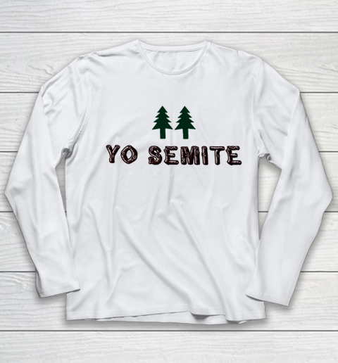 Yo Semite Shirt Makes a Comeback After Trump Mispronounces Yosemite National Park Youth Long Sleeve