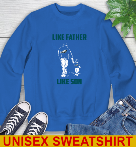 Philadelphia Eagles NFL Football Like Father Like Son Sports Sweatshirt - Image 12