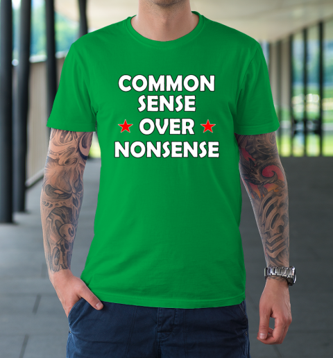 Common Sense Over Nonsense T-Shirt 5