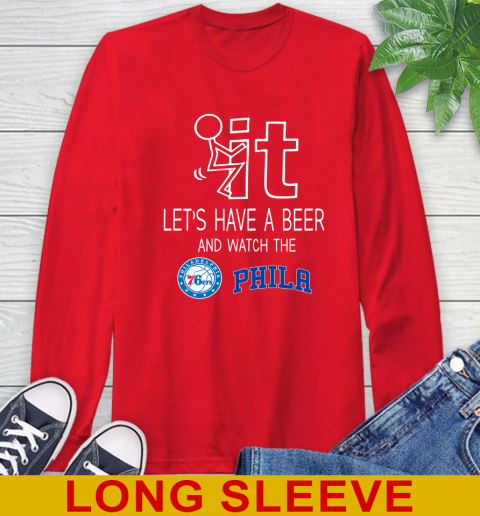 Philadelphia 76ers Basketball NBA Let's Have A Beer And Watch Your Team Sports Long Sleeve T-Shirt 12
