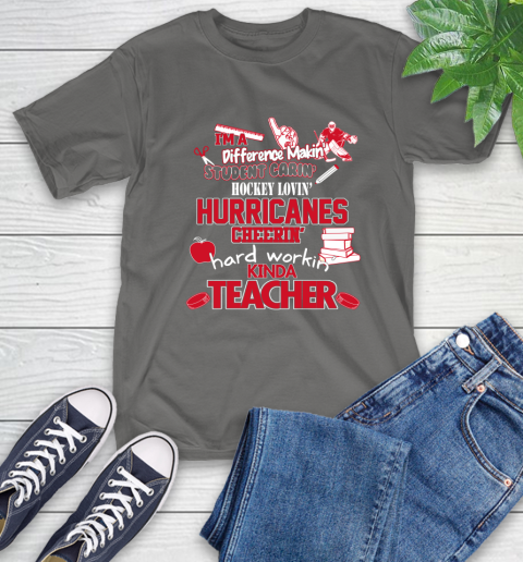 Carolina Hurricanes NHL I'm A Difference Making Student Caring Hockey Loving Kinda Teacher T-Shirt 10